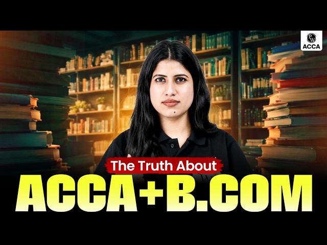 B.Com + ACCA: The Ultimate Career Strategy | Is it Worth It?
