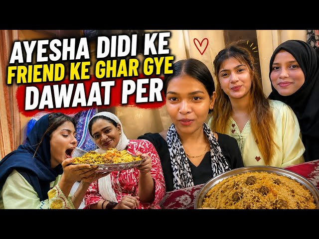 Ayesha didi ke friend ke ghar gye dawaat per 🥗 | SARAH’S VLOG