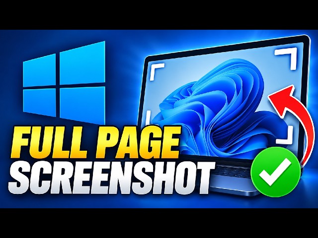 How to Take a Full Page Screenshot on Laptop in Windows 11 (Complete Guide)