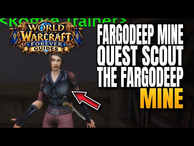 Fargodeep Mine Quest Scout the Fargodeep Mine World of Warcraft