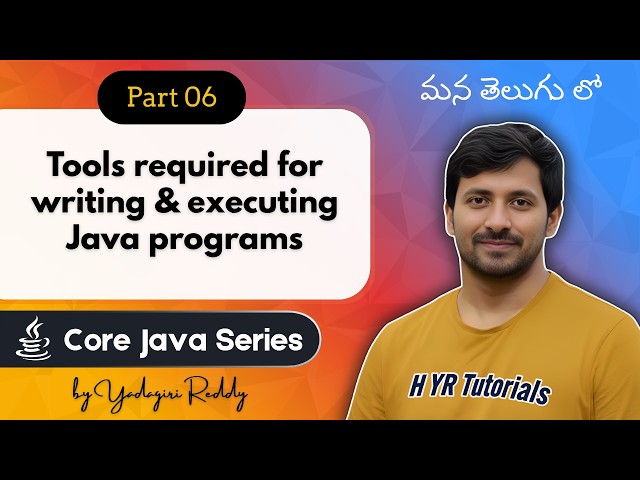 #6 Tools Required for Writing Java Programs in Telugu | Core Java