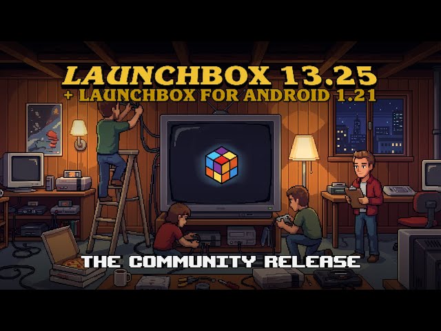 LaunchBox for Windows 13.25 & Android 1.21 – A Community-Powered Release