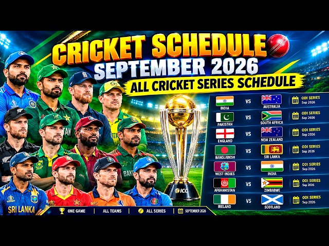 Cricket Schedule September 2026 Complete | All International Matches, Series, Dates and Venues