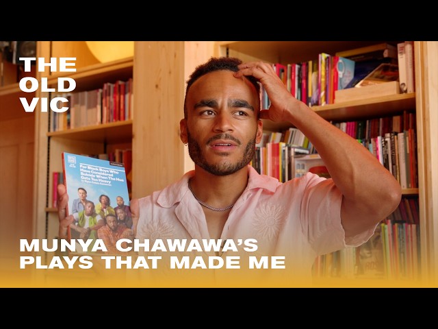 Munya Chawawa's Plays That Made Me | The Old Vic