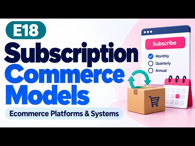 E18 | Subscription Commerce Models | Ecommerce Platforms & Systems | Uplatz