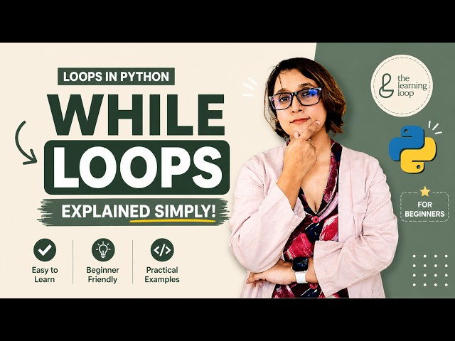 While Loops in Python Explained for Beginners (Step-by-Step Tutorial)
