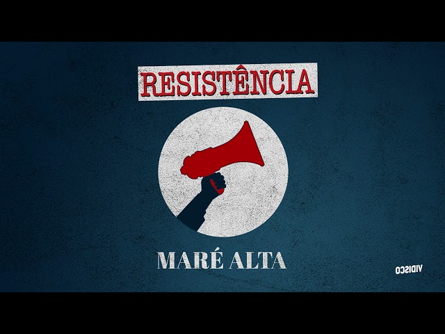 Resistência - Maré Alta (Video Audio)