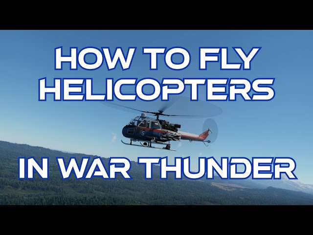 How To Fly Helicopters In War Thunder