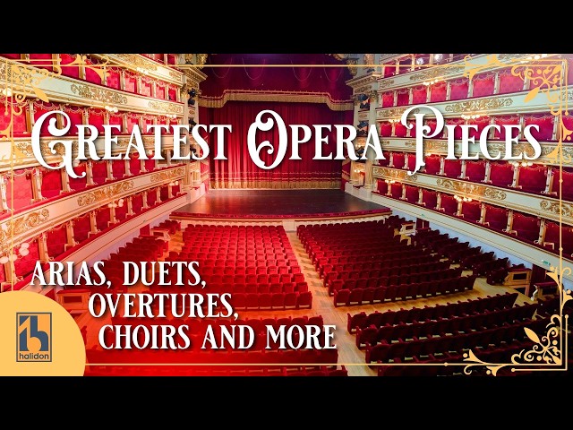 Greatest Opera Pieces | Arias, Duets, Overtures, Choirs and more