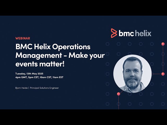 Webinar: BMC Helix Operations Management   Make your events matter!