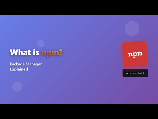 🚀 What is npm? Node.js Package Manager Explained for Beginners