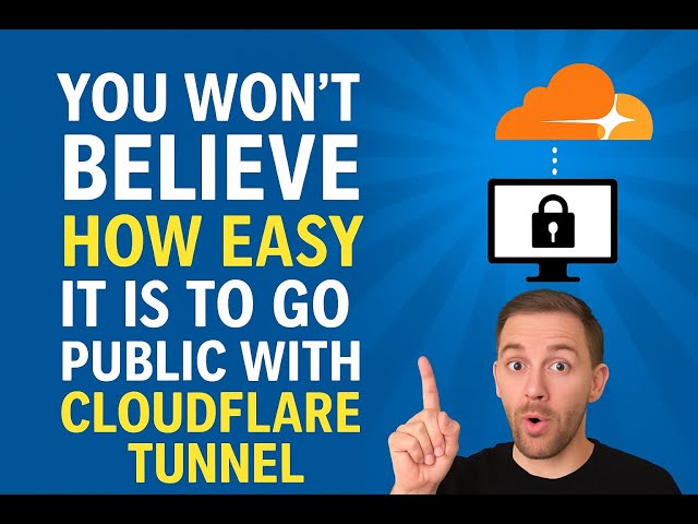 You Won’t Believe How EASY It Is to Go Public with Cloudflare Tunnel!