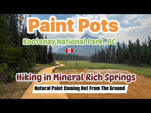 Paint Pot, BC | Complete tour of Paint pot Kootenay National Park, BC, Canada | Banff national park