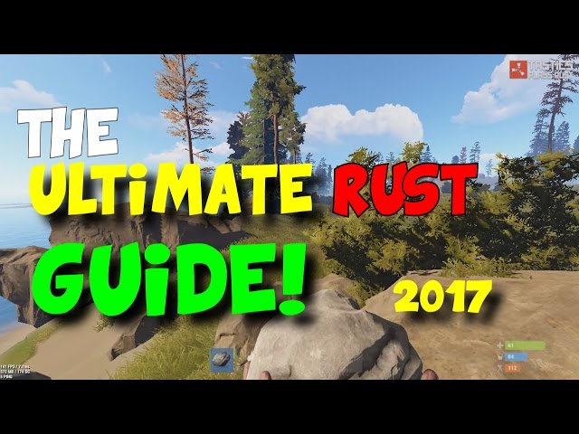 The Ultimate RUST Survival Guide 2017! OUR FIRST DAY! - EPISODE 1 (COMPONENT SYSTEM)