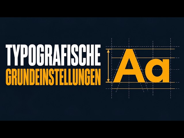 Ein typografisches Grundgerüst