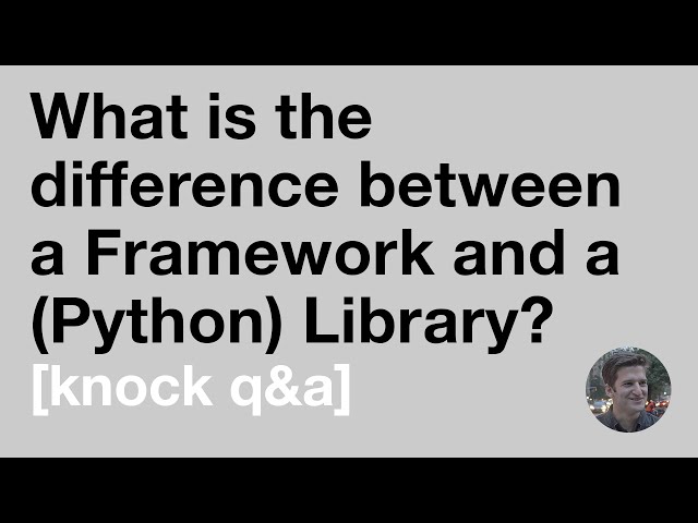 What is the difference between a Framework and a Python Library?