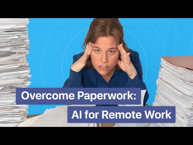Best Way to Use AI for Remote Paperwork