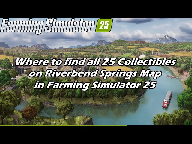 WHERE TO FIND ALL 25 COLLECTIBLES ON RIVERBEND SPRINGS MAP IN FARMING SIMULATOR 25 | FS25 | FARM SIM