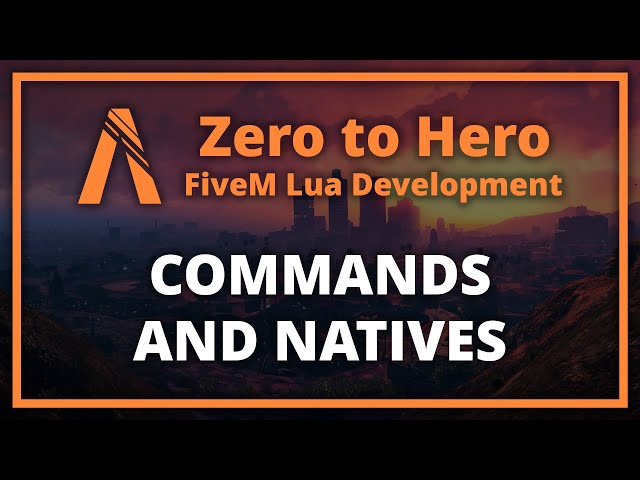 FiveM Lua Scripting Commands and Natives (Zero to Hero Episode 3)