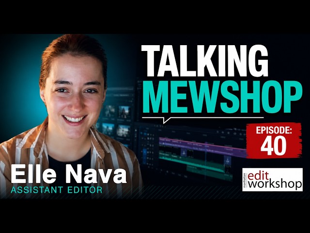 Talking MEWShop Episode 40: How Manhattan Edit Workshop Launches Editing Careers