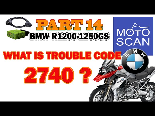 What is TROUBLE CODE 2740 in the Motoscan app? BMW R1200GS -1250 GS - GSA