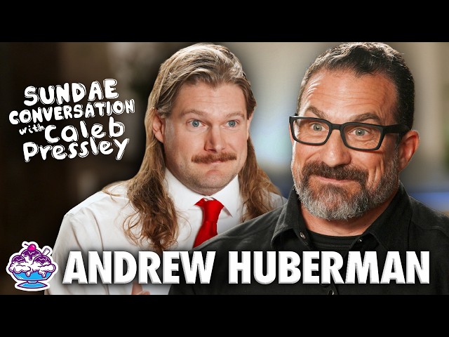 ANDREW HUBERMAN: Sundae Conversation with Caleb Pressley