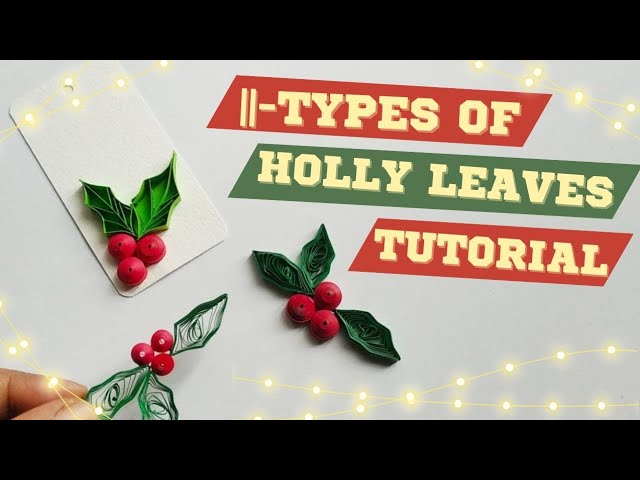 How to make Christmas Holly Leaf with traditional paper Quilling and on-edge Quilling techniques