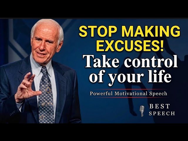 Stop Making Excuses & Take Control of Your Life | Jim Rohn Mindset Masterclass