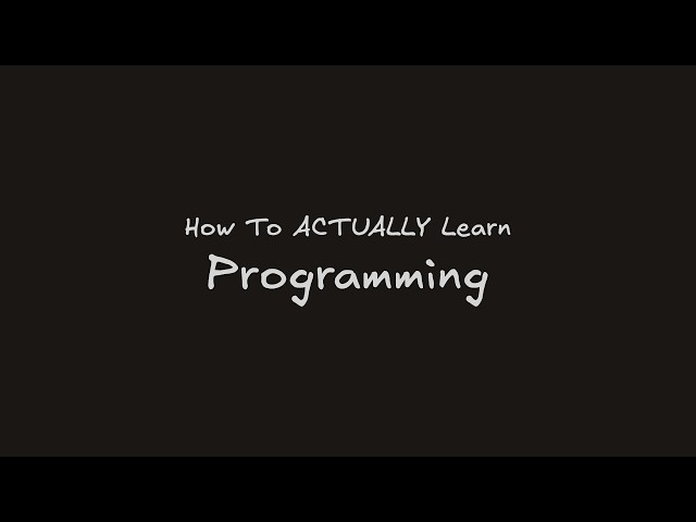 How To Actually Learn Programming