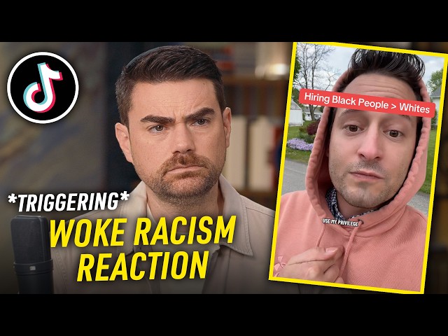 Ben Shapiro Reacts To Woke TikToks: Racism Edition!