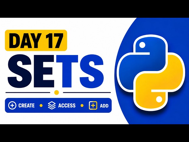 Python Sets Explained | Create, Access, Add, Update & Pop | Python Course #17