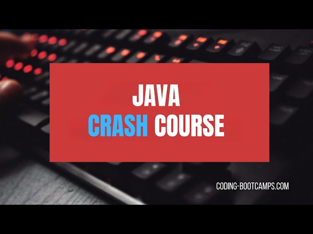 Complete Crash Course for Beginners to Master Java Programming Language with Hands-on Lab & Examples