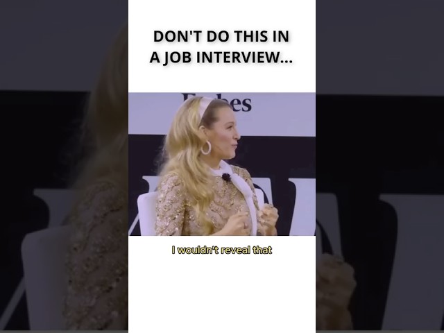 DON'T Self-Snitch In Job Interviews Like Blake Lively