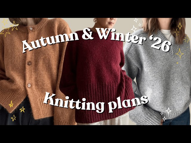 My autumn/winter 2026 knitting plans 🍁❄️🧶