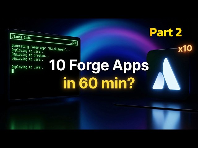 Building an Atlassian Forge App #2 | Can Claude Code Build 10 Apps From Scratch? Let's Find Out