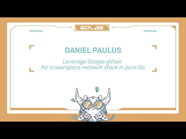 Leverage Google gVisor for a userspace network stack in pure Go - Daniel Paulus
