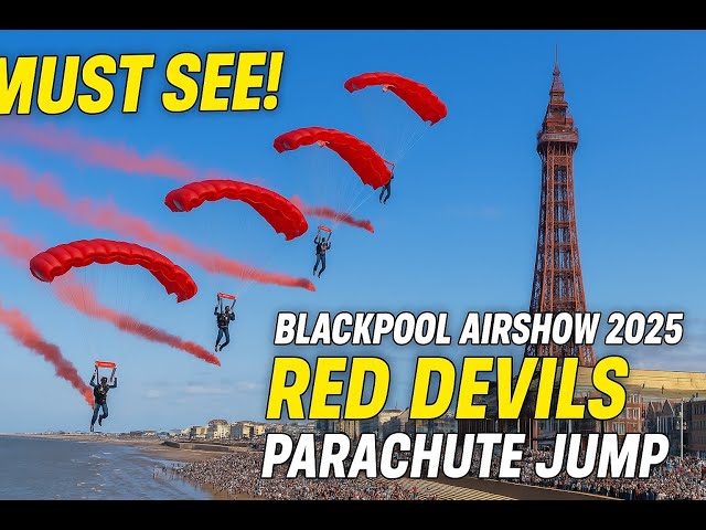 Chapter 10- MUST SEE! Blackpool Airshow 2025 – Red Devils Parachute Jump