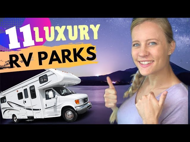 11 Luxury RV Parks in USA (MUST SEE) π
