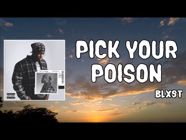 Pick Your Poison Lyrics - Blxst