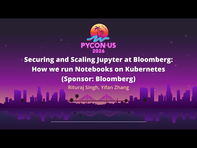 Securing and Scaling Jupyter at Bloomberg: How we run Notebooks on Kubernetes (Sponsor: Bloomberg)