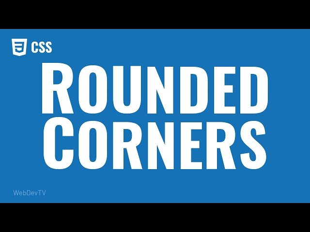 CSS Rounded Corners with border-radius