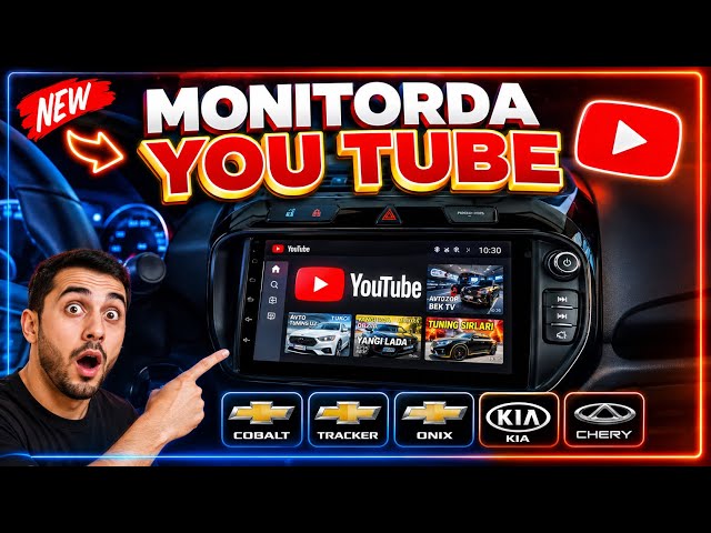 COBALT MCM, TRACKER, ONIX, KIA VA CHERY AVTOMOBILLARI MONITORIDA TELEFON ORQALI YOU TUBE KO’RISH 