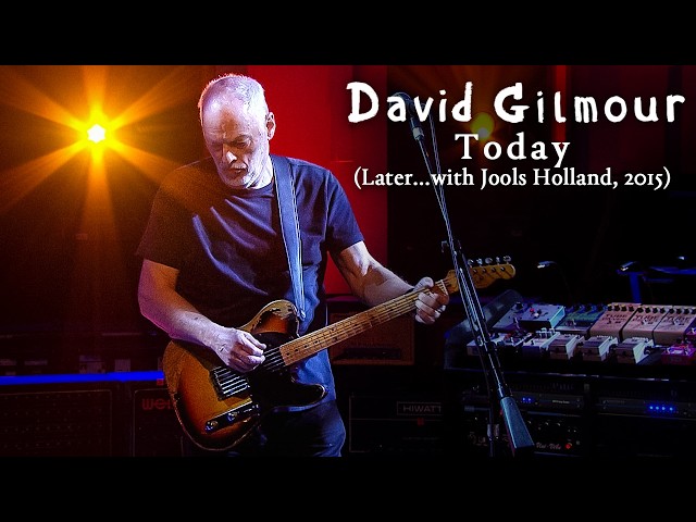 David Gilmour - Today (Later...with Jools Holland, 29 Sep 2015)