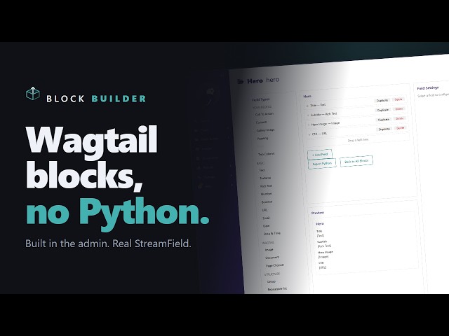 Wagtail Blocks Without Writing Python & Wagtail StreamField Blocks Editable in the Admin