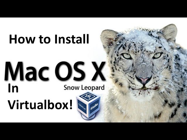 Mac OS X Snow Leopard - Installation in Virtualbox