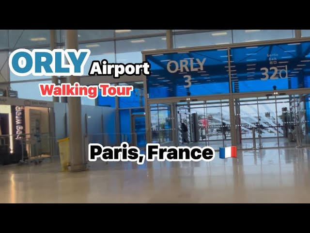 Orly Airport, Paris | walking Tour | Paris, France 🇫🇷 | All EU flight hub