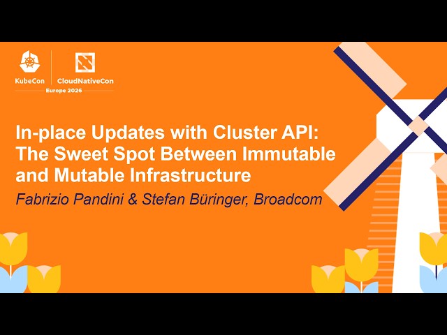 In-place Updates with Cluster API: The Sweet Spot Between Immu... Fabrizio Pandini & Stefan Büringer