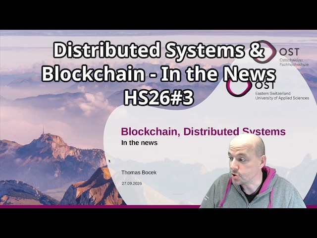 Distributed Systems & Blockchain - In the News HS26#3