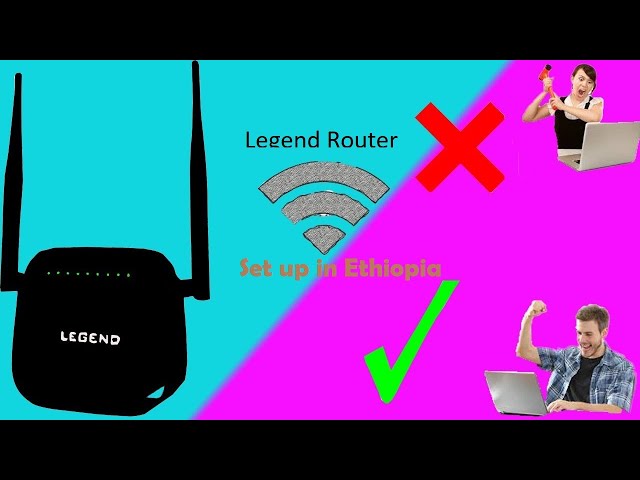 How to Configure #legend  Wi-Fi Router Setup in ETHIOPIA  በቀላል መንገድ!