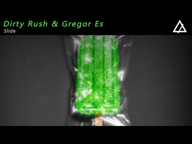 Dirty Rush & Gregor Es - Slide (Extended Mix)